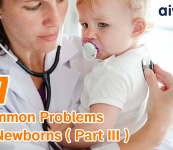 AIWIBI News - Parents Must Know How to Deal With the 27 Common Problems of Newborns（Part III）